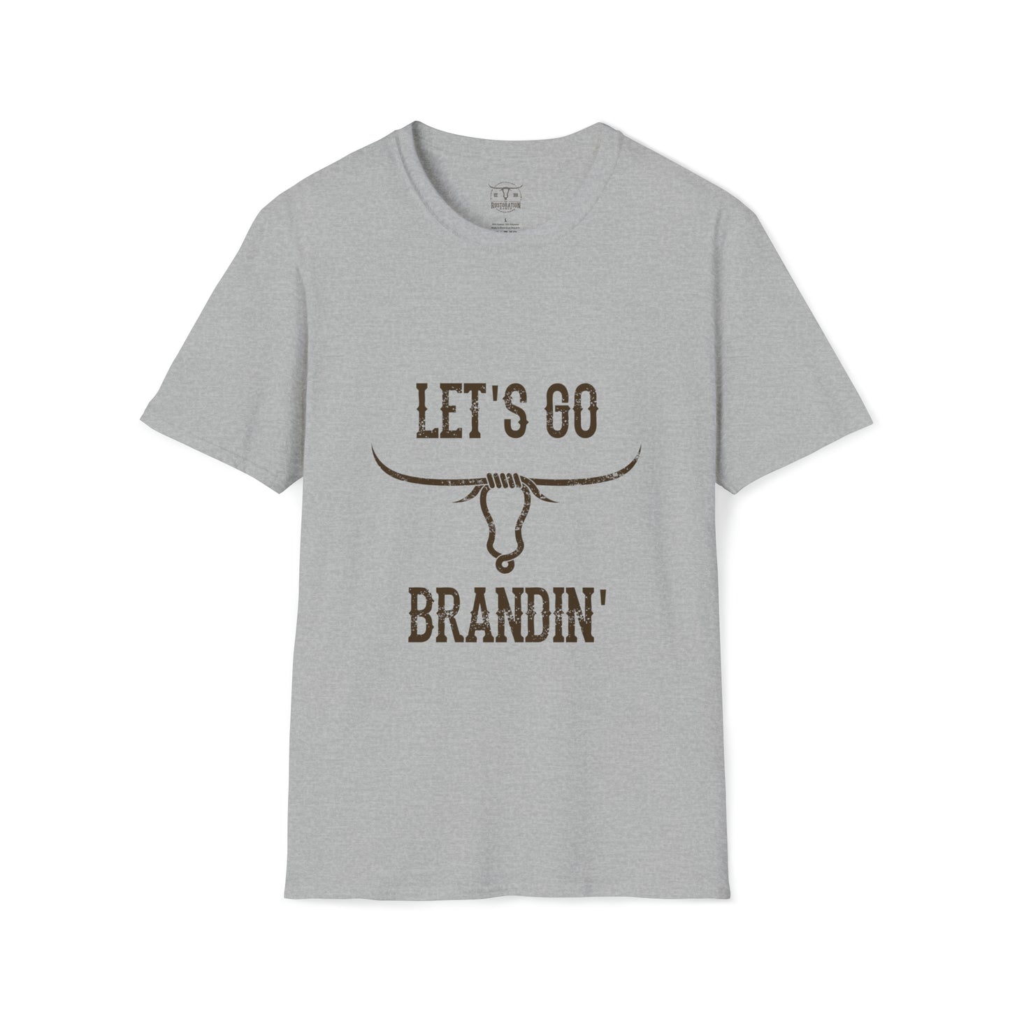 LET'S GO BRANDIN' Unisex Softstyle T-Shirt