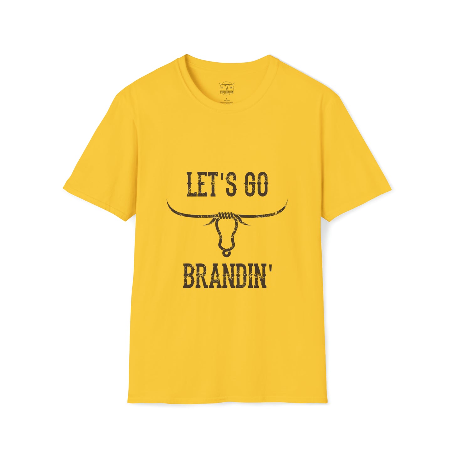 LET'S GO BRANDIN' Unisex Softstyle T-Shirt